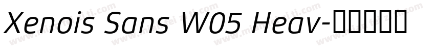 Xenois Sans W05 Heav字体转换